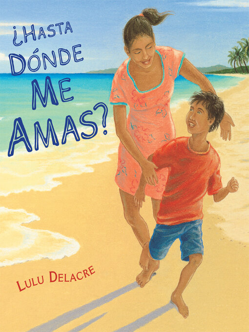 Title details for ¿Hasta dónde me amas? by Lulu Delacre - Available